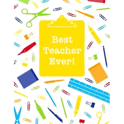 预订 Best Teacher Ever: Inspirational Notebook for Teacher Appreciation Gift: 9781073190270