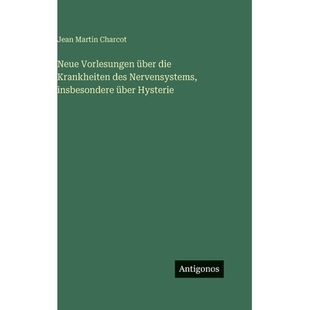 预订 Neue Vorlesungen über die Krankheiten des Nervensystems, insbesondere über Hysterie: 9783563981399