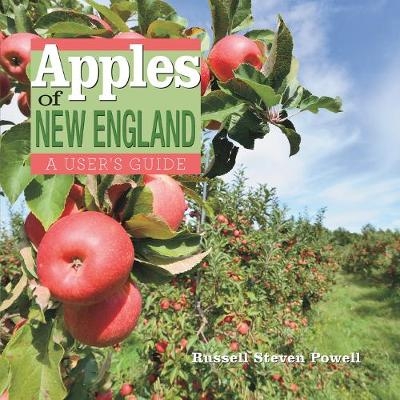 预订 Apples of New England: A User’s Guide 新英格兰的苹果：用户指南: 9781581572230