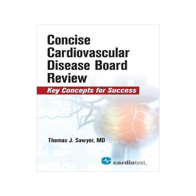 [预订]Concise Cardiac Disease Board Review: Key Concepts for Success 9781942909231