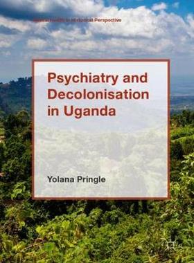 【预订】Psychiatry and Decolonisation in Uganda