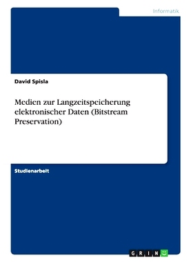 预订 Medien zur Langzeitspeicherung elektronischer Daten (Bitstream Preservation): 9783656774754
