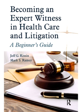 预订 Becoming an Expert Witness in Healthcare and Litigation: A Beginner’s Guide 成为*保健和诉讼方面的专家证人：初学