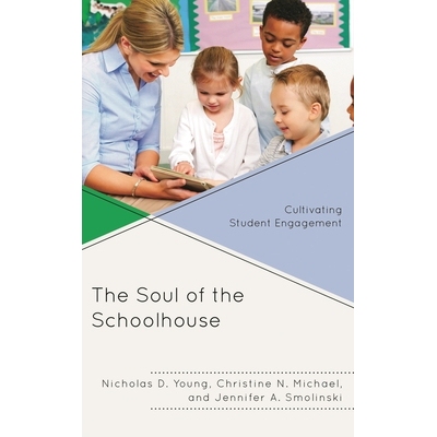 预订 The Soul of the Schoolhouse: Cultivating Student Engagement 校舍的灵魂：培养学生参与: 9781475846706