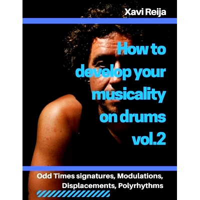 预订 How to develop your musicality on drums vol.2: Odd time signatures, displacements, modulations, polyrhythms: 978197