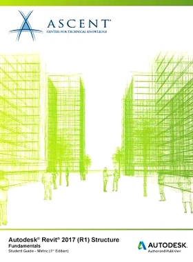 预订 Autodesk Revit 2017 (R1) Structure: Fundamentals - Metric: Autodesk Authorized Publisher: 9781943184477