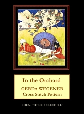 预订 In the Orchard: Gerda Wegener Cross Stitch Pattern: 9798593003560