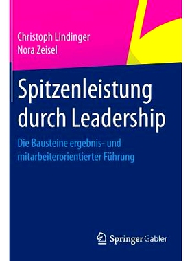 预订 Spitzenleistung durch Leadership: Die Bausteine ergebnis- und mitarbeiterorientierter Führung *的领导力: 978365801