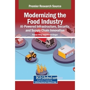 预订 Modernizing the Food Industry: AI-Powered Infrastructure, Security, and Supply Chain Innovation: 9798337352886