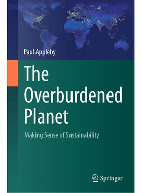 预订 The Overburdened Planet: Making Sense of Sustainability 负担过重的地球:理解可持续性: 9783032015099
