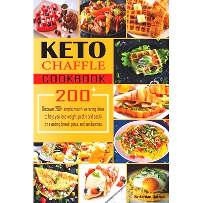 预订 Keto Chaffle Recipes Cookbook: Discover 200+ simple mouth-watering ideas to help you lose weight quickly and easily
