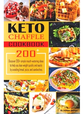 预订 Keto Chaffle Recipes Cookbook: Discover 200+ simple mouth-watering ideas to help you lose weight quickly and easily