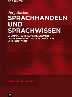 【预订】Sprachhandeln und Sprachwissen 9783110282603