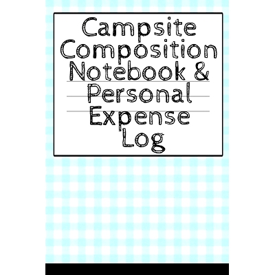 预订 Campsite Composition Notebook & Personal Expense Log: Camping Notepad & Money Tracker - Camper & Caravan Travel Jou