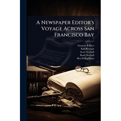 预订 A Newspaper Editor’s Voyage Across San Francisco Bay 9781024106848