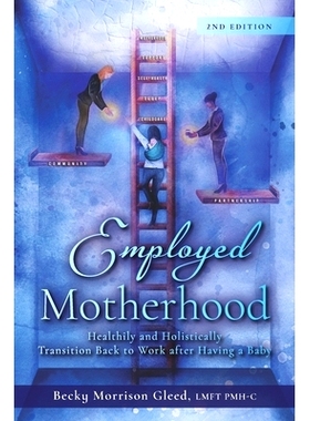 预订 Employed Motherhood: Healthily and Holistically Transition Back to Work After Having a Baby: 9798393604981