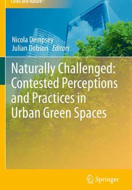 [预订]Naturally Challenged: Contested Perceptions and Practices in Urban Green Spaces 9783030444822