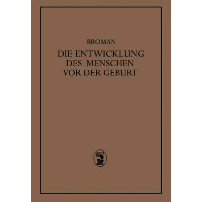 预订 Die Entwicklung des Menschen vor der Geburt: Ein Leitfaden Zum Selbststudium der Menschlichen Embryologie: 97836428