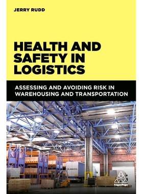 预订 Health and Safety in Logistics: Assessing and Avoiding Risk in Warehousing and Transportation: 9781789663273
