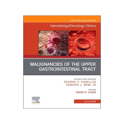 预订 Malignancies of the Upper Gastrointestinal Tract, An Issue of Hematology/Oncology Clinics of North America