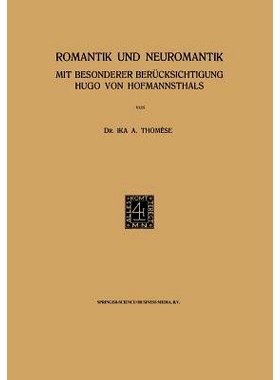 预订 Romantik und Neuromantik: Mit Besonderer Berücksichtigung Hugo von Hofmannsthals: 9789401700276