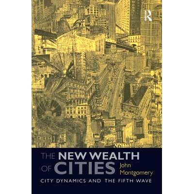 预订 The New Wealth of Cities: City Dynamics and the Fifth Wave 城市的新财富：城市动态与第五次浪潮: 9781138458215