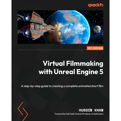 预订 Virtual Filmmaking with Unreal Engine 5: A step-by-step guide to creating a complete animated short film