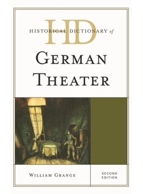 预订 Historical Dictionary of German Theater, Second Edition 德国剧院历史辞典 第2版（丛书）: 9781442250192