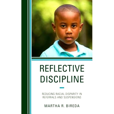 预订 Reflective Discipline: Reducing Racial Disparity in Referrals and Suspensions 反思性纪律：减少转介和停职中的种族差