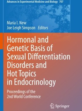 【预订】Hormonal and Genetic Basis of Sexual Differentiation Disorders and Hot Topics in Endocrinology: Proceeding...