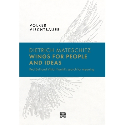 预订 Dietrich Mateschitz: Wings for People and Ideas: Red Bull and Viktor Frankl’s search for meaning 迪特里希·马特希