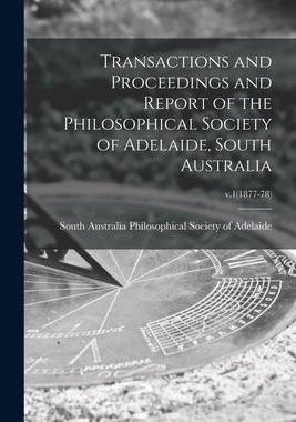 [预订]Transactions and Proceedings and Report of the Philosophical Society of Adelaide, South Australia; v 9781014026033