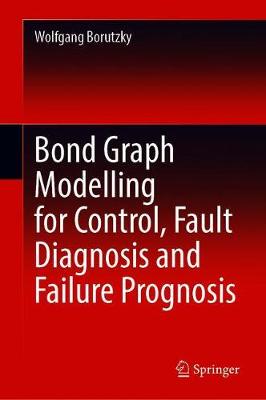 【预订】Bond Graph Modelling for Control, Fault Diagnosis and Failure Prognosis