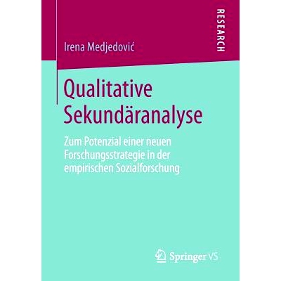 预订 Qualitative Sekundäranalyse: Zum Potenzial einer neuen Forschungsstrategie in der empirischen Sozialforschung 定性