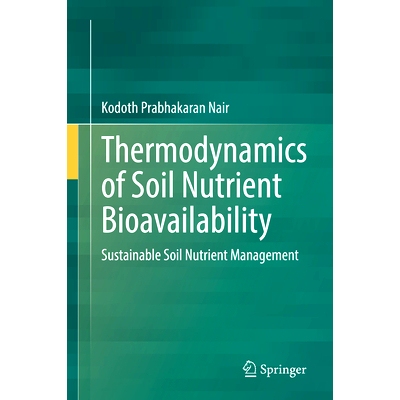 预订 Thermodynamics of Soil Nutrient Bioavailability: Sustainable Soil Nutrient Management 土壤养分生物有效性热力学：可