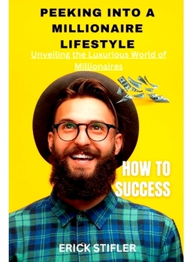 预订 Peeking Into the Millionaire Lifestyle: Unveiling the Luxurious World of Millionaires.: 9798856543710