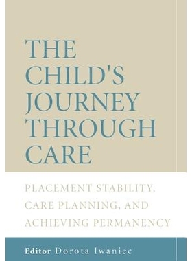 预订 The Child’S Journey Through Care - Placement Stability, Care Planning And Achieving Permanency 儿童看护途径: 97804