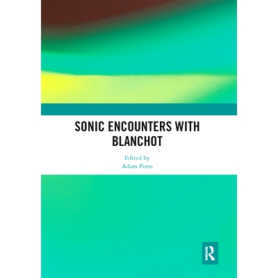 预订 Sonic Encounters with Blanchot 索尼克与布兰肖相遇: 9780367660161