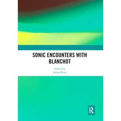 预订 Sonic Encounters with Blanchot 索尼克与布兰肖相遇: 9780367660161