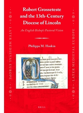 预订 Robert Grosseteste and the 13th-Century Diocese of Lincoln: An English Bishop’s Pastoral Vision 罗伯特·格罗塞斯特