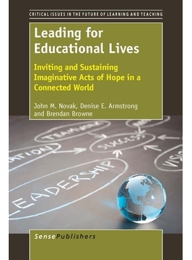 预订 Leading for Educational Lives: Inviting and Sustaining Imaginative Acts of Hope *教育生活：激发和维持想象中的希望行