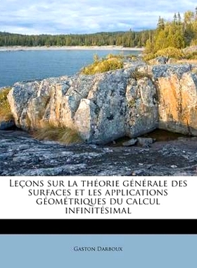 预订 Lecons Sur La Theorie Generale Des Surfaces Et Les Applications Geometriques Du Calcul Infinitesimal: 9781245126694