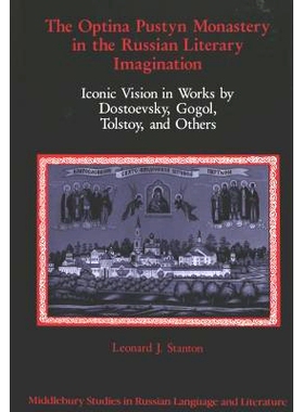 预订 The Optina Pustyn Monastery in the Russian Literary Imagination: Iconic Vision in Works by Dostoevsky, Gogol, Tolst