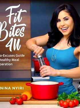 预订 Fit Bites 4U: A No-Excuses Guide To Healthy Meal Preparation: 9780998701714