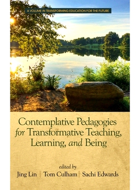 预订 Contemplative Pedagogies for Transformative Teaching, Learning, and Being 变革性教学，学习和存在的沉思教学法: 97816