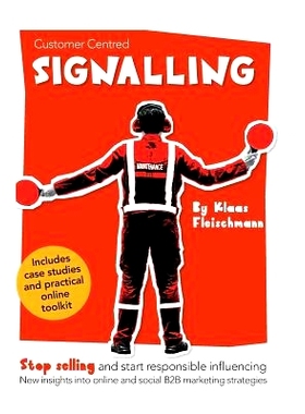 预订 Customer Centred Signalling: S* selling and start responsible influencing New insights into online and social B2B