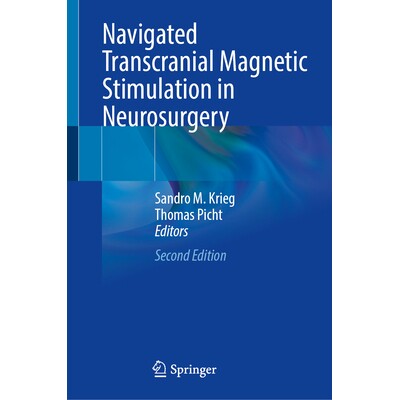 预订 Navigated Transcranial Magnetic Stimulation in Neurosurgery 神经外科的导航经颅磁刺激: 9783031971549