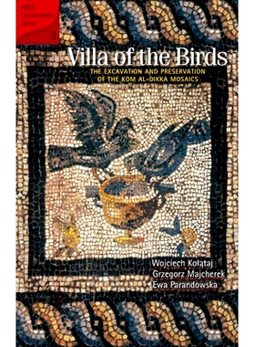 预订 VILLA OF THE BIRDS: THE EXCAVATION AND PRESERVATION OF THE KOM AL-DIKKA MOSAICS 鸟的别墅：Kom Al-Dikka镶嵌工艺的发