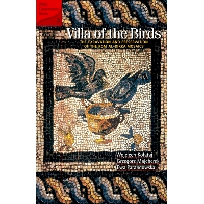 预订 VILLA OF THE BIRDS: THE EXCAVATION AND PRESERVATION OF THE KOM AL-DIKKA MOSAICS 鸟的别墅：Kom Al-Dikka镶嵌工艺的发