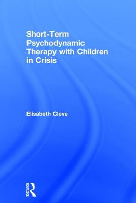 【预订】Short-term Psychodynamic Therapy with Children in Crisis